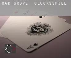 Oak Grove Glücksspiel