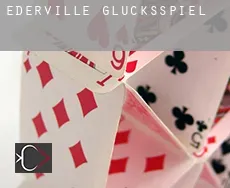 Ederville Glücksspiel