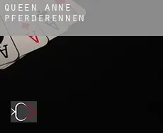 Queen Anne Pferderennen