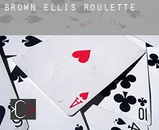 Brown Ellis Roulette