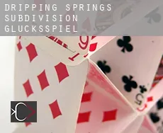 Dripping Springs Subdivision Glücksspiel